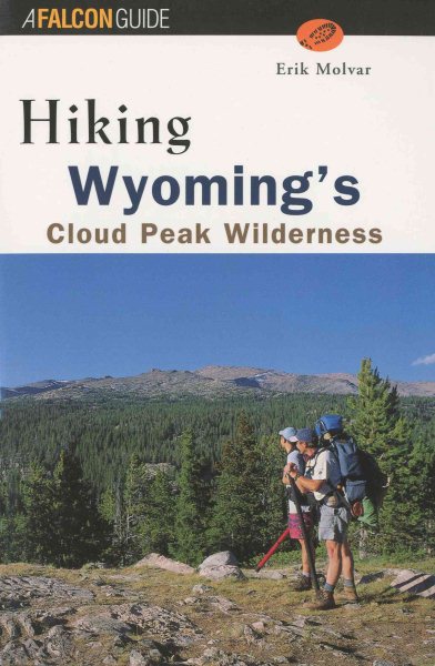 Hiking Wyoming's Cloud Peak Wilderness: A Guide to the Area's Greatest Hiking Adventures (Regional Hiking Series) cover