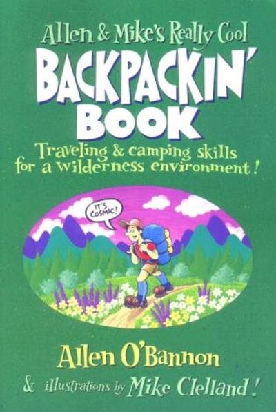 Allen & Mike's Really Cool Backpackin' Book: Traveling & camping skills for a wilderness environment (Allen & Mike's Series) cover