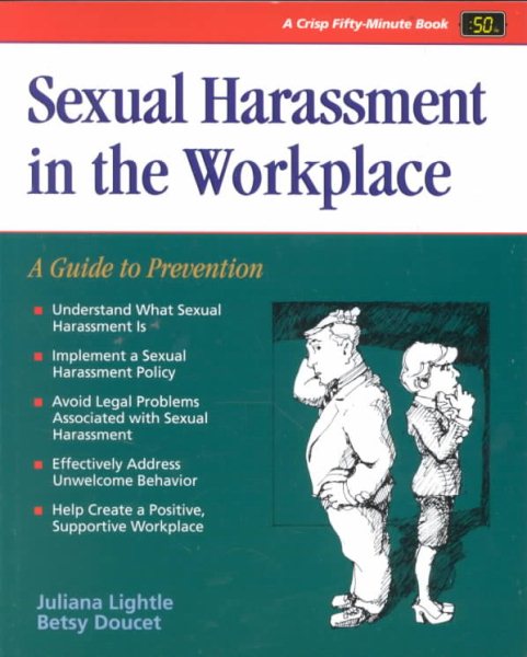 Crisp: Sexual Harassment in the Workplace: A Guide to Prevention (Crisp Fifty-Minute Series)