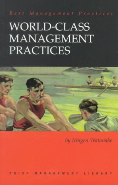 World-Class Management Practices: Enduring Methods for Competitive Success (Crisp Management Library) cover