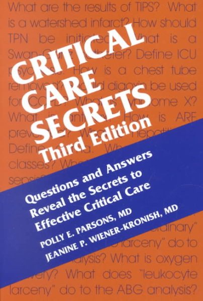 Critical Care Secrets: Questions and Answers Reveal the Secrets to Effective Critical Care cover