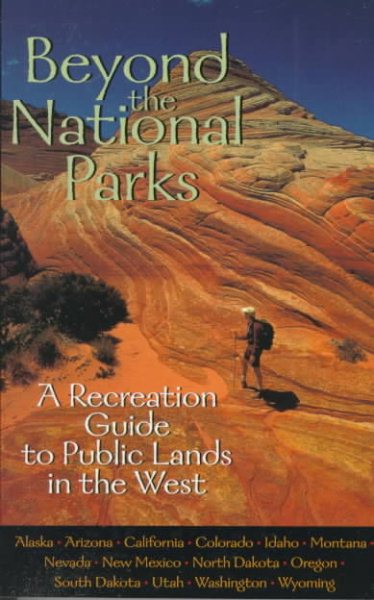 Beyond the National Parks: A Recreation Guide to Public Lands in the West cover