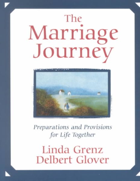 The Marriage Journey: Preparations and Provisions for Life Together cover