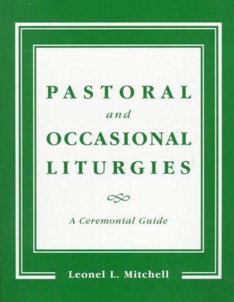Pastoral and Occasional Liturgies: A Ceremonial Guide cover
