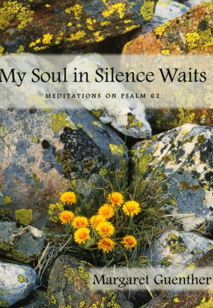 My Soul in Silence Waits: Meditations on Psalm 62 (Cloister Books) cover