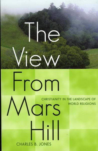 The View From Mars Hill: Christianity in the Landscape of World Religions cover
