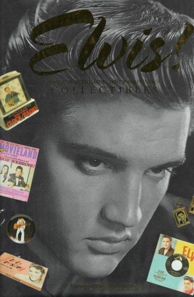 Elvis!: An Illustrated Guide to New and Vintage Collectibles cover
