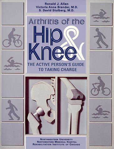 Arthritis of the Hip & Knee: The Active Person's Guide to Taking Charge cover
