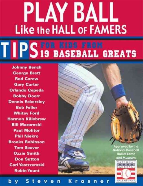 Play Ball Like the Hall of Famers: Tips for Teens from 19 Baseball Greats cover