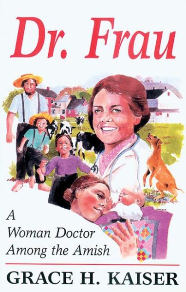 Dr. Frau: A Woman Doctor Among the Amish cover