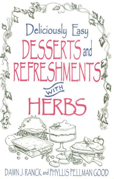 Deliciously Easy Desserts with Herbs (Deliciously Easy - With Herbs)