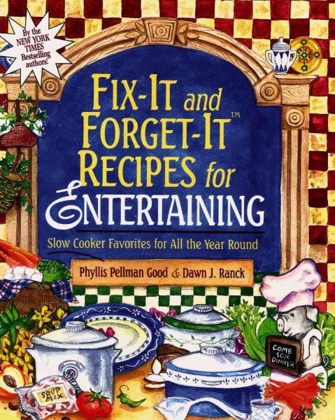 Fix-it and Forget it Recipes for Entertaining: Slow Cooker Favorites for All the Year Round cover