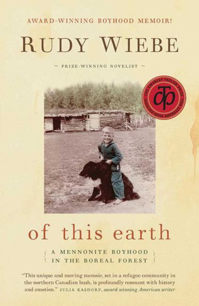 of this earth: A Mennonite Boyhood In The Boreal Forest cover