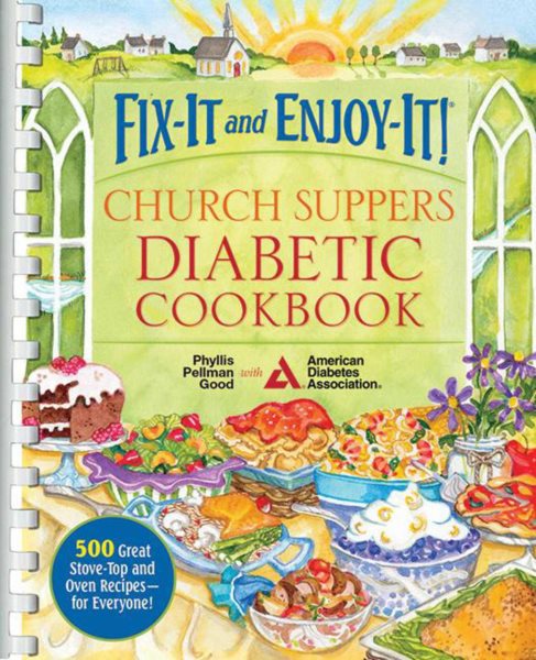 Fix-It and Enjoy-It! Church Suppers Diabetic Cookbook: 500 Great Stove-Top And Oven Recipes-- For Everyone! cover