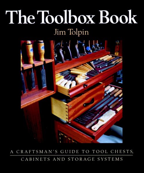 The Toolbox Book: A Craftsman's Guide to Tool Chests, Cabinets and S cover