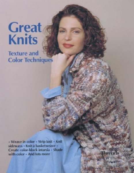 Great Knits: Texture and Color Techniques (Threads On)
