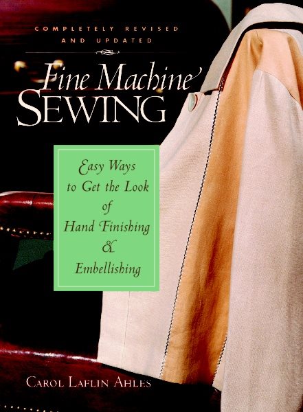 Fine Machine Sewing: Easy Ways to Get the Look of Hand Finishing & Embellishing cover
