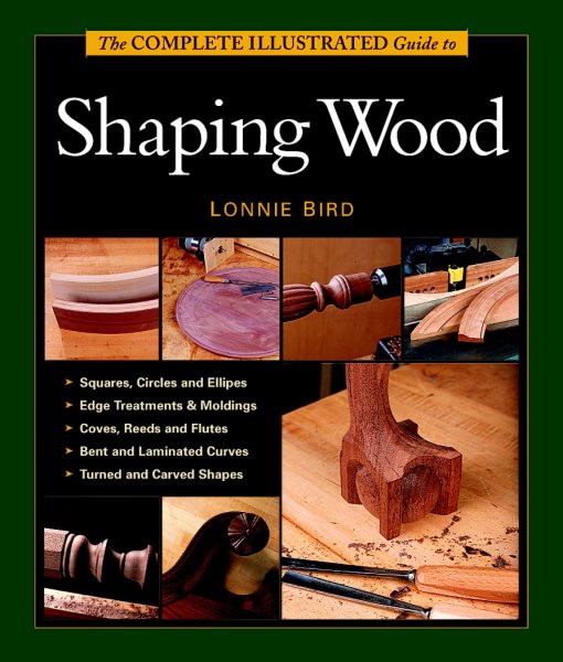 The Complete Illustrated Guide To Shaping Wood cover