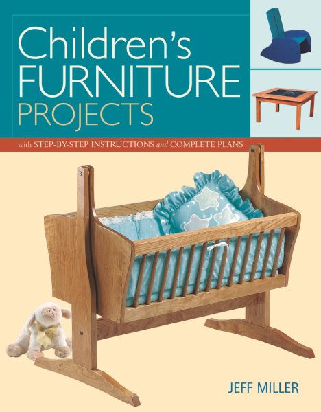 Children's Furniture Projects: With Step-by-Step Instructions and Complete Plans cover