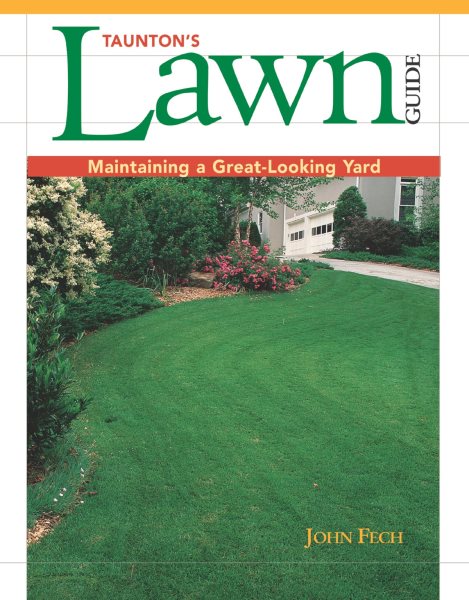 Taunton's Lawn Guide: Maintaining a Great-Looking Yard cover