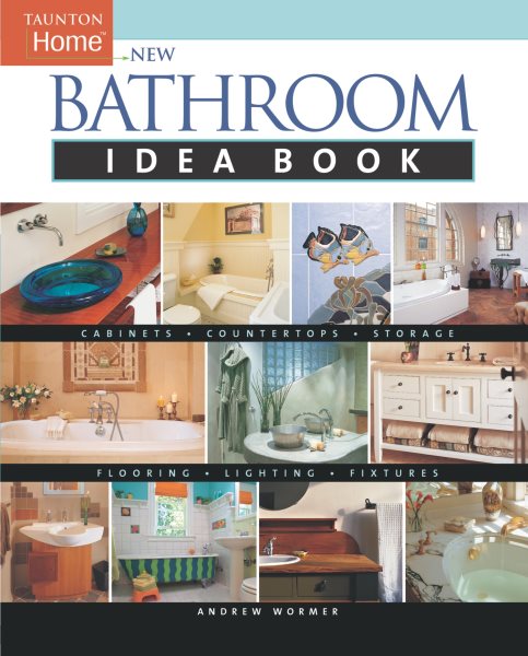 New Bathroom Idea Book: Taunton Home (Taunton Home Idea Books) cover