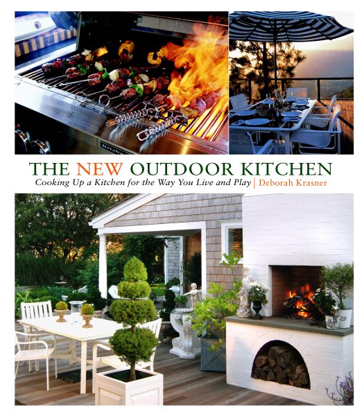 The New Outdoor Kitchen: Cooking Up a Kitchen for the Way You Live and Play cover