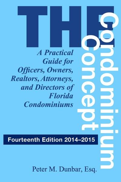 The Condominium Concept: A Practical Guide for Officers, Owners, Realtors, Attorneys, and Directors of Florida Condominiums cover