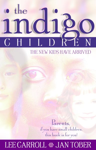 The Indigo Children: The New Kids Have Arrived cover