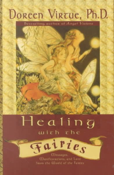 Healing With the Fairies: Messages, Manifestations, and Love from the World of the Fairies cover