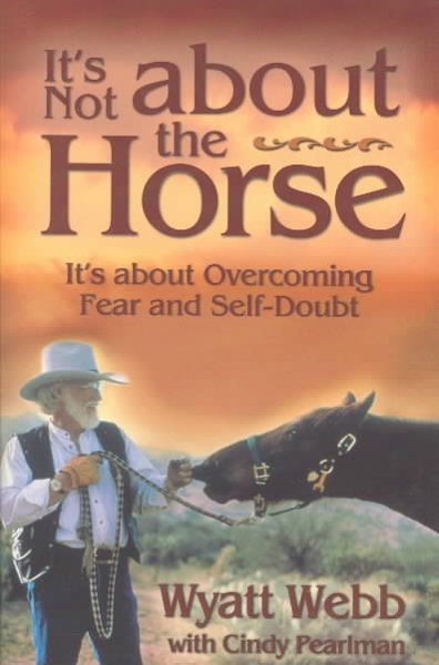 It's Not About the Horse: It's about Overcoming Fear and Self-Doubt cover