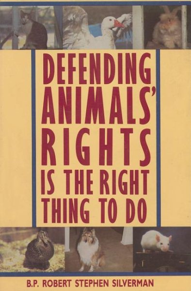 Defending Animals' Rights is the Right Thing to Do