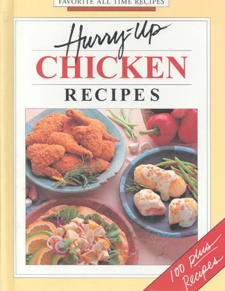 Hurry-Up Chicken Recipes (Favorite All Time Recipes Series) cover