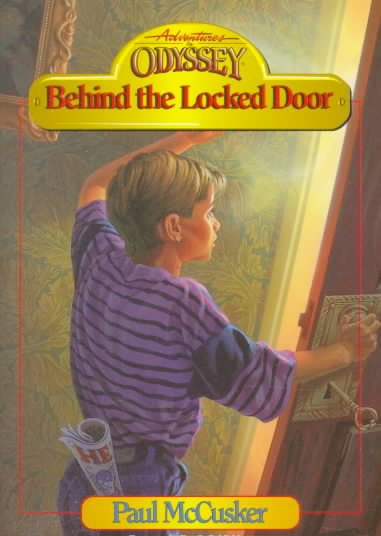 Behind the Locked Door (Adventures in Odyssey Fiction Series #4) cover