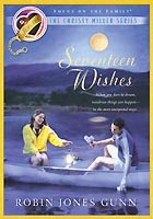 Seventeen Wishes (The Christy Miller Series #9)