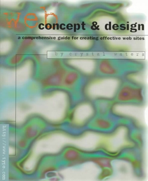 Web Concept & Design: A Comprehensive Guide for Creating Effective Web Sites (WEB CONCEPT AND DESIGN) cover