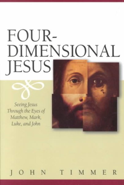 Four-Dimensional Jesus: Seeing Jesus Through the Eyes of Matthew, Mark, Luke, and John cover