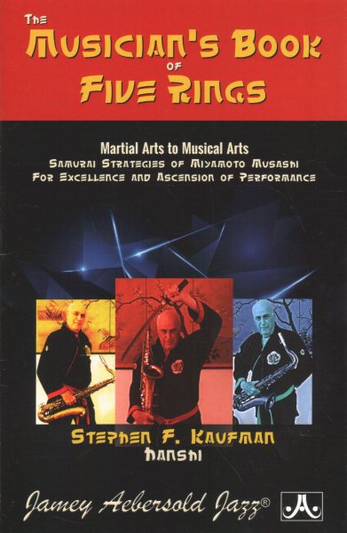 musician's*The Musician's Book of Five Rings: Martial Arts to Musical Arts: Samurai Strategies of Miyamoto Musashi for Excellence and Ascension of Performance cover