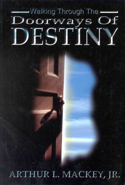 Walking Through the Doorways of Destiny: A Motivational Guide for Living cover