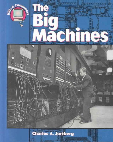 The Big Machines (Kids & Computers) cover