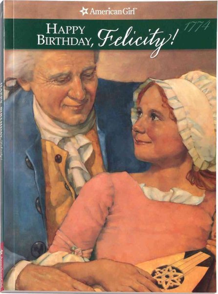 Happy Birthday, Felicity! (American Girl Collection) cover