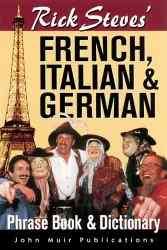 Rick Steves' French, Italian, and German Phrase- Book and Dictionary (Rick Steves' Phrase Books)