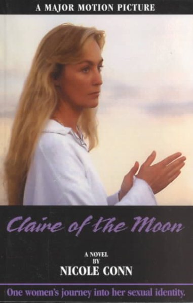 Claire of the Moon: One Woman's Journey into Her Sexual Identity : A Novel