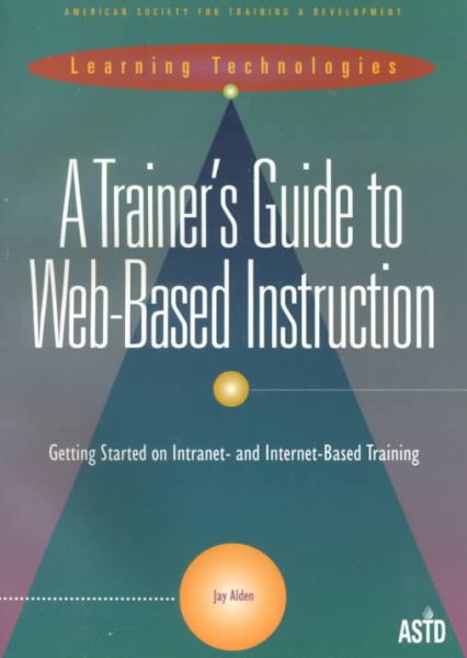 A Trainer's Guide to Web-Based Instruction (Learning Technologies) cover