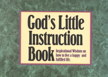 God's Little Instruction Book: Inspirational Wisdom on How to Live a Happy and Fulfilled Life cover