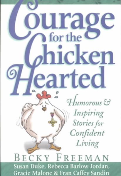 Courage for the Chicken Hearted: Humorous and Inspiring Stories for Confident Living cover