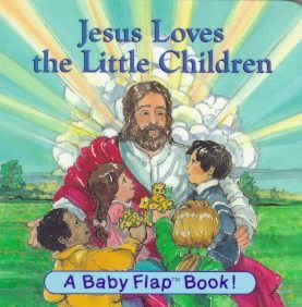 Jesus Loves the Little Children (Baby Flap Book!) cover