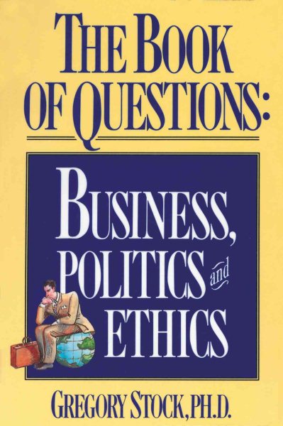 The Book of Questions: Business, Politics, and Ethics cover