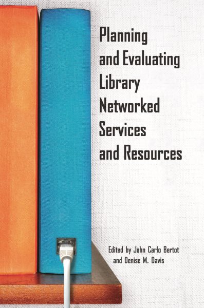 Planning and Evaluating Library Networked Services and Resources cover