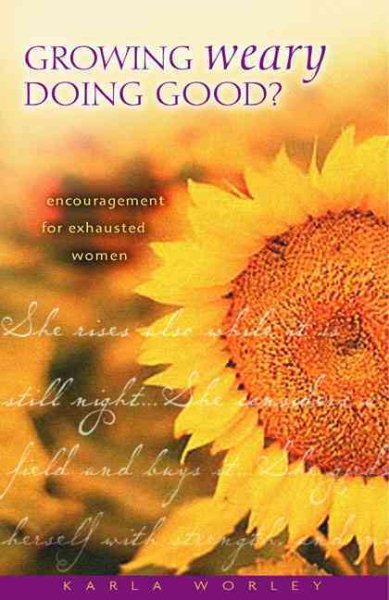 Growing Weary Doing Good?: Encouragement for Exhausted Women cover