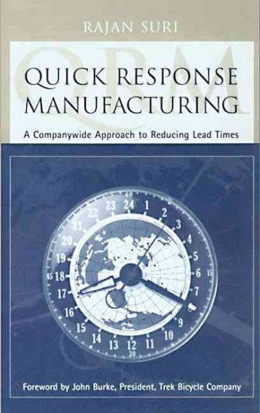 Quick Response Manufacturing: A Companywide Approach to Reducing Lead Times cover